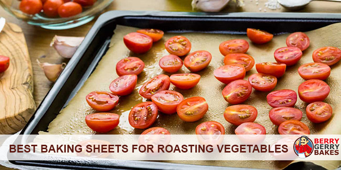 Best Baking Sheets for Roasting Vegetables